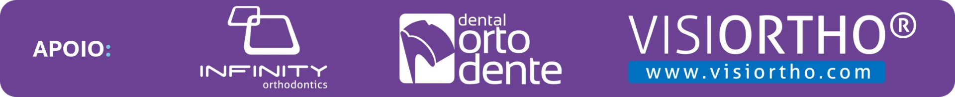 Apoio: Infinity Orthodontics, Dental Orto Dente e Visiortho